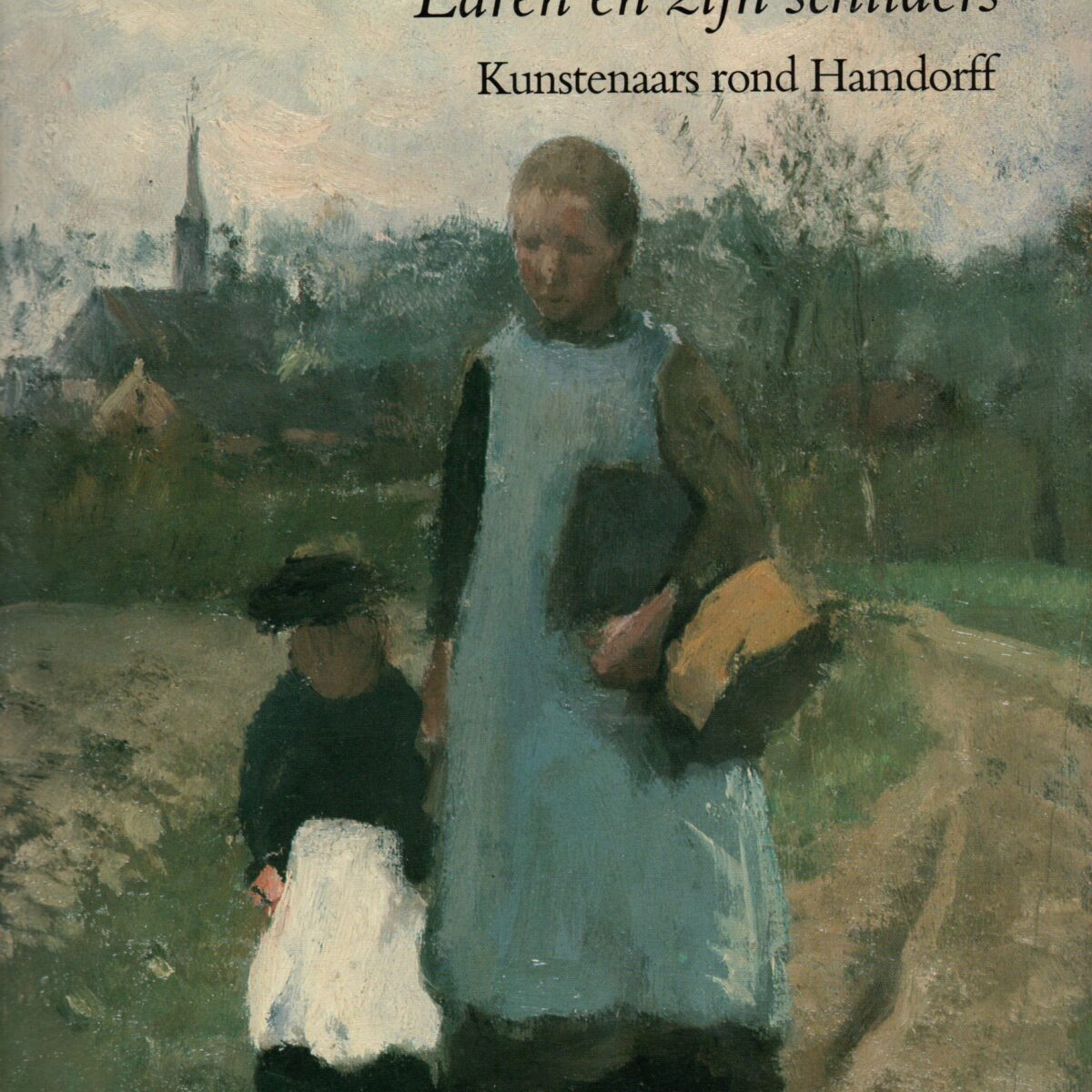 Laren en zijn schilders - Kunstenaars rond Hamdorff -