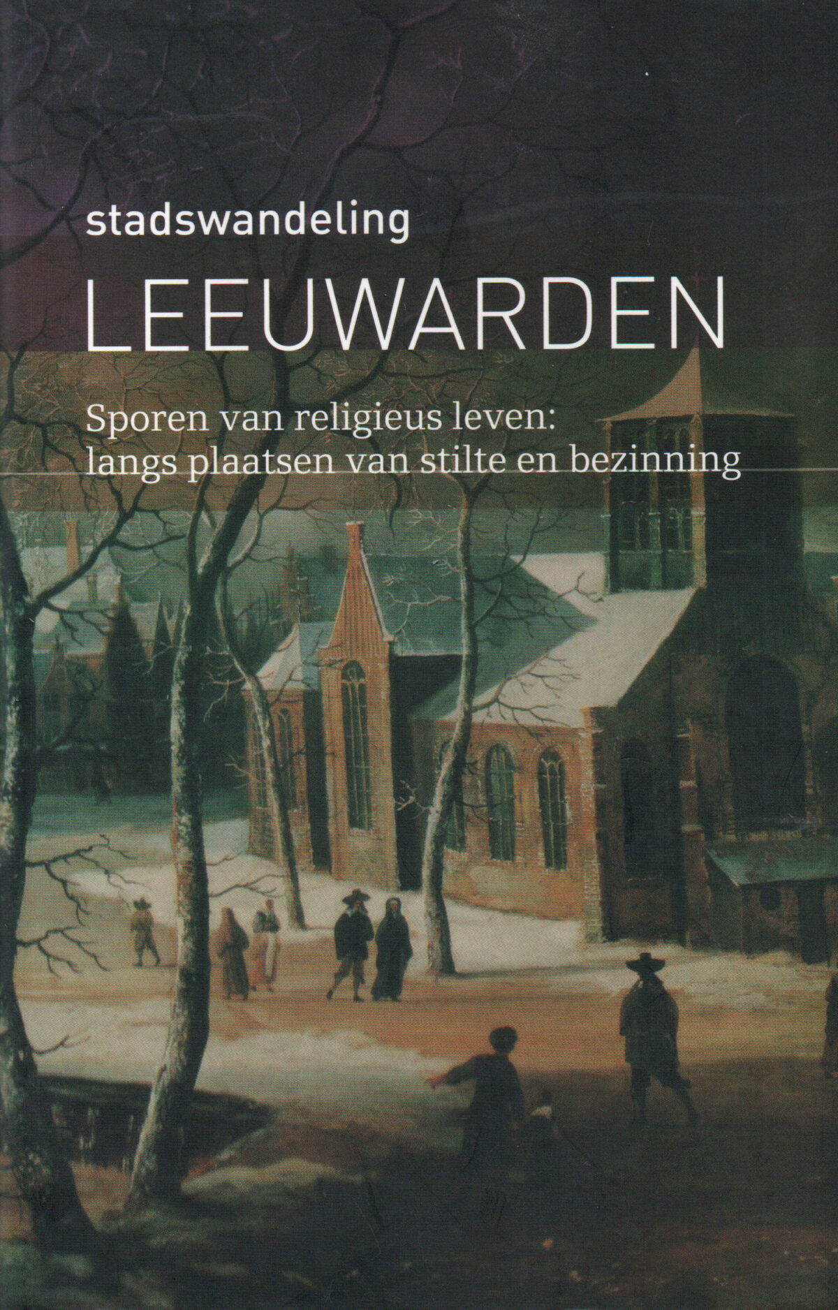 stadswandeling Leeuwarden - Sporen van religieus leven: langs plaatsen van stilte en bezinning -