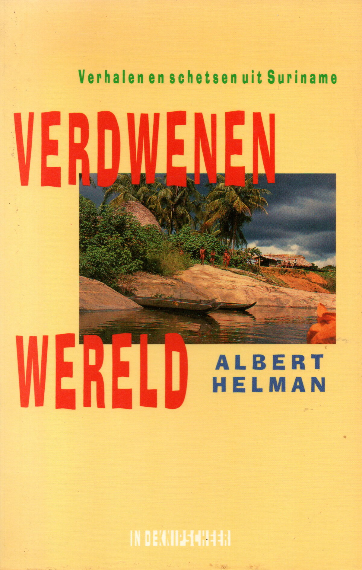 Verdwenen wereld - Verhalen en schetsen uit Suriname -