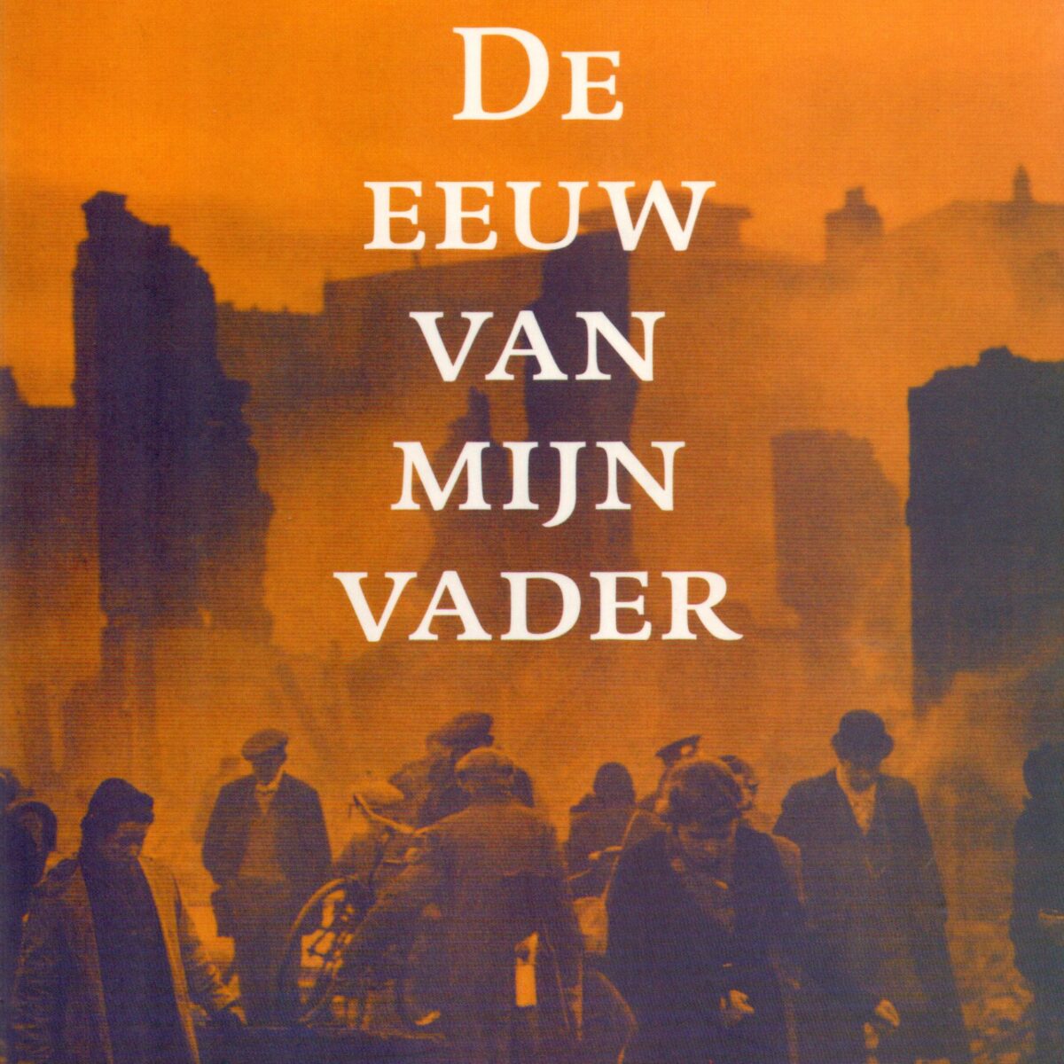 De eeuw van mijn vader