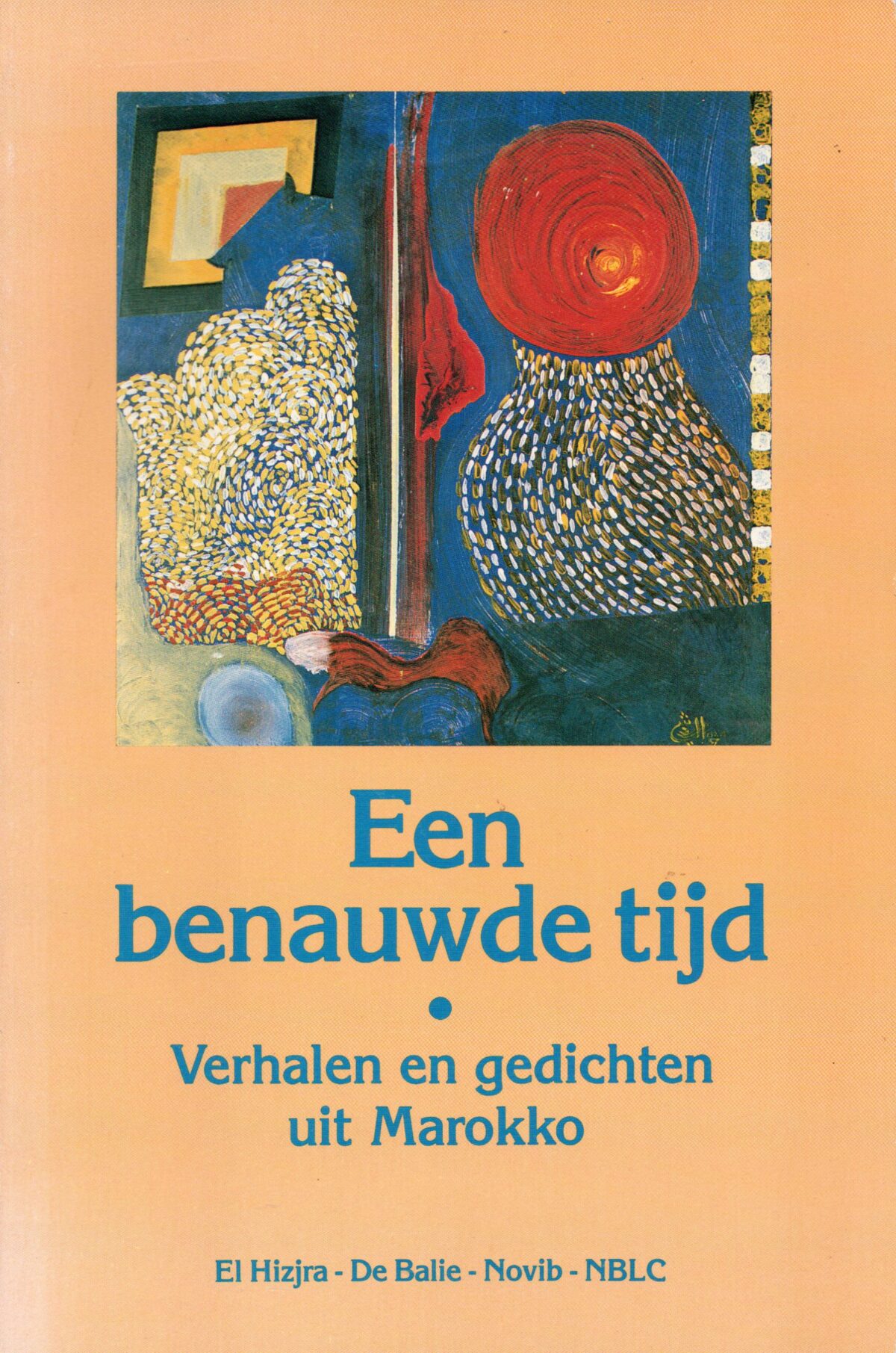 Een benauwde tijd - Verhalen en gedichten uit Marokko -