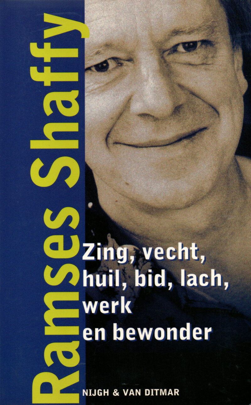 Ramses Shaffy - Zing, vecht, huil, bid, lach, werk en bewonder -