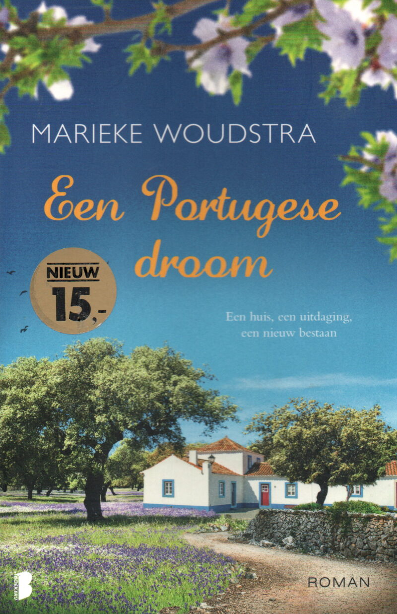 Een Portugese droom - Een huis, een uitdaging, een nieuw bestaan - roman -