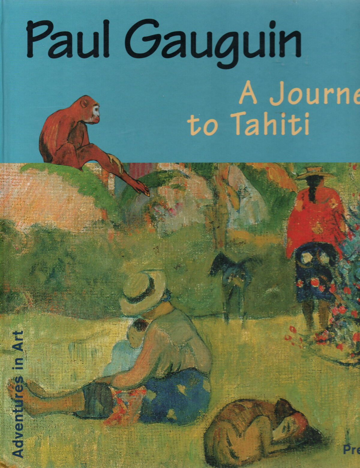 Paul Gauguin - A Journey to Tahiti -