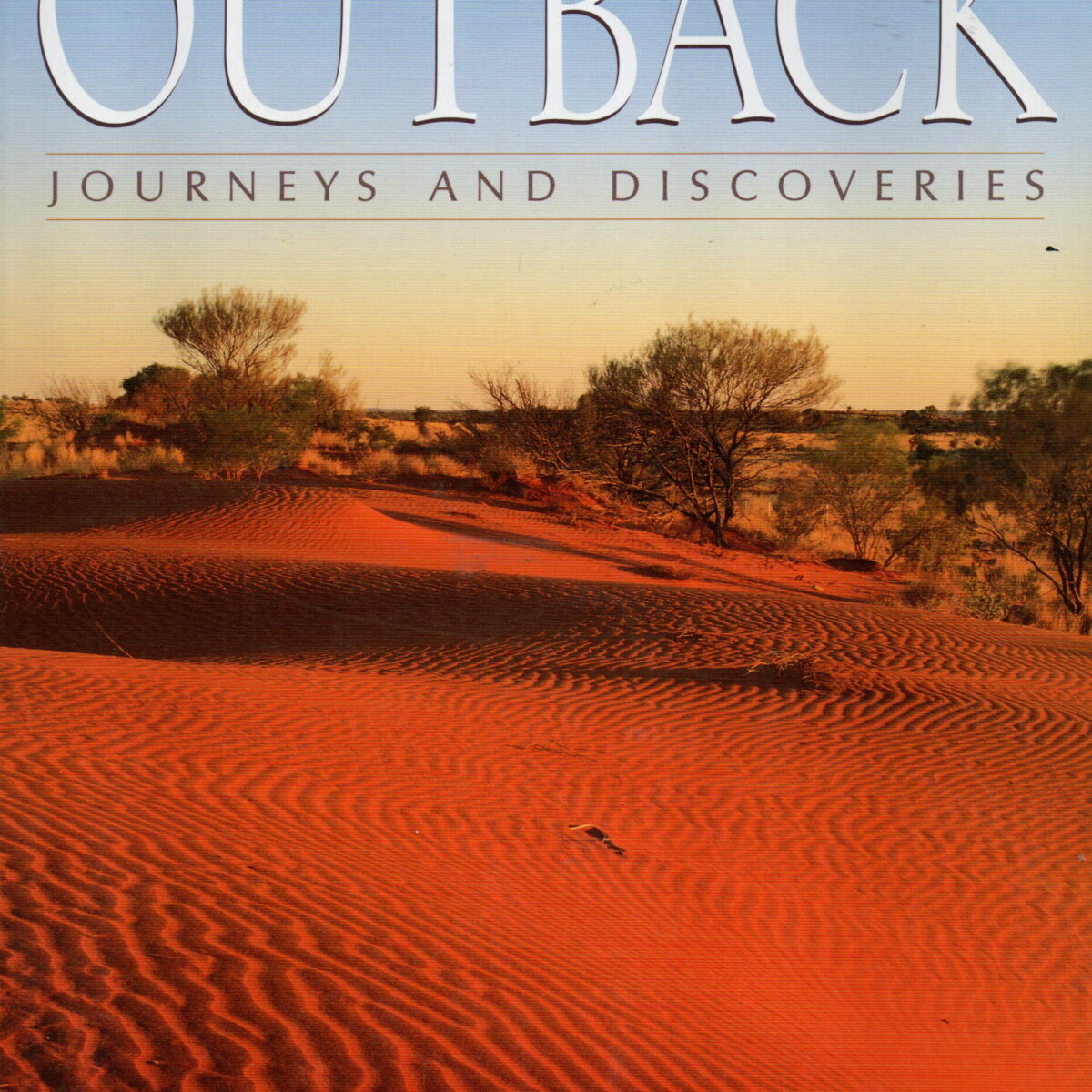 Australia's Outback - Journeys and Discoveries -