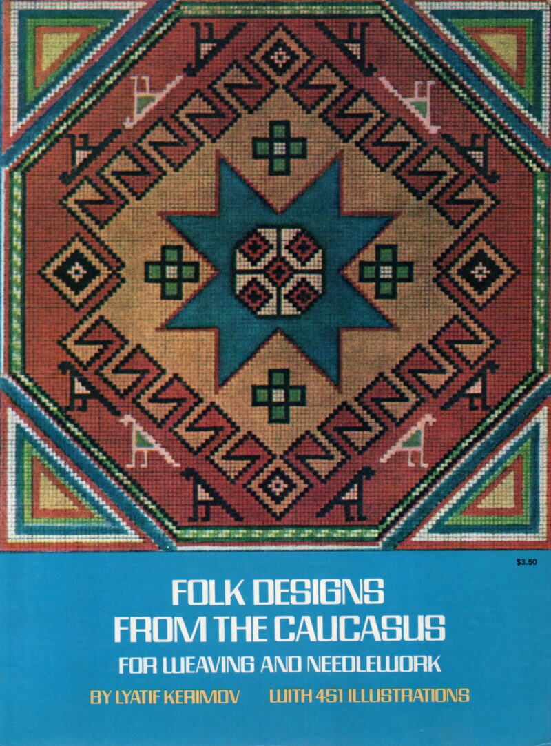 Folk Designs from the Caucasus - for weaving and needlework -