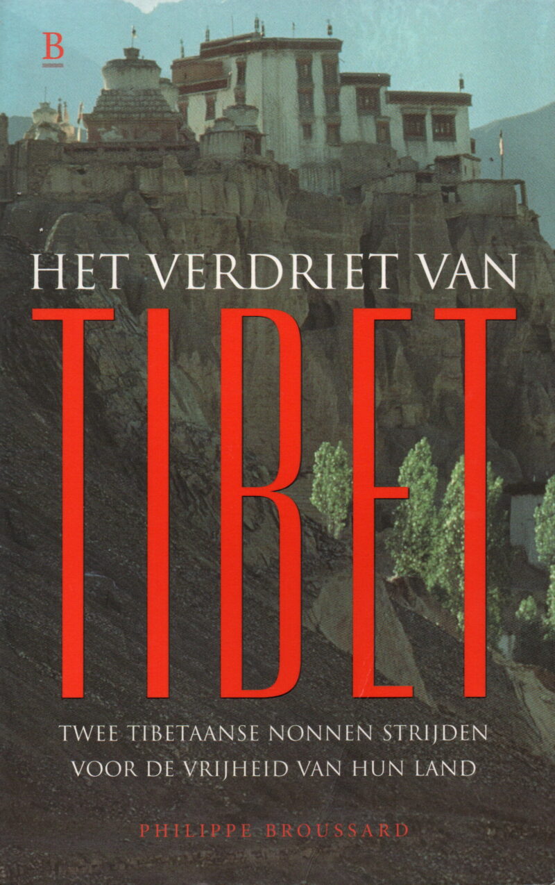 Het verdriet van Tibet - Twee Tibetaanse nonnen strijden voor de vrijheid van hun land -