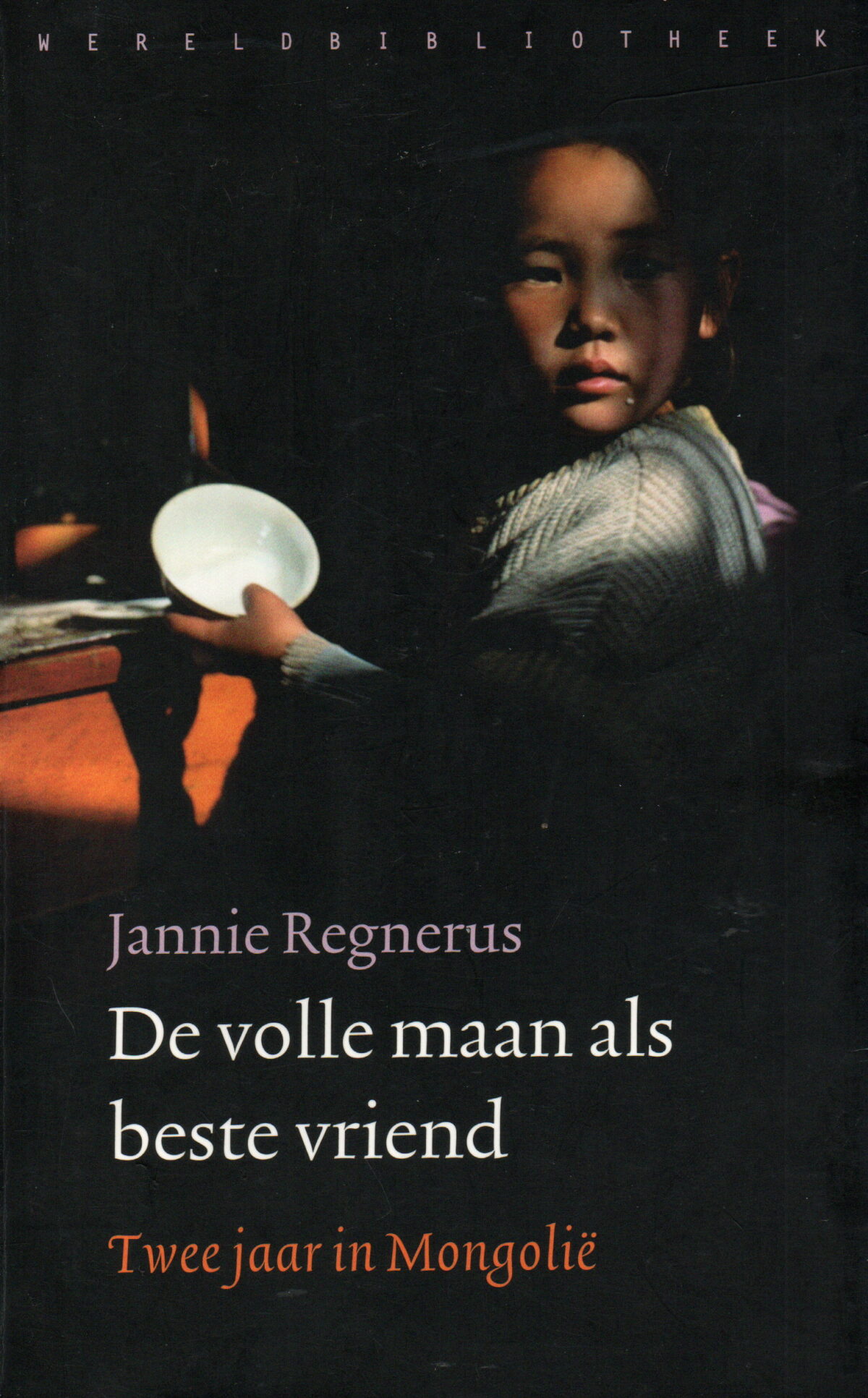 De volle maan als beste vriend - Twee jaar in Mongolië -