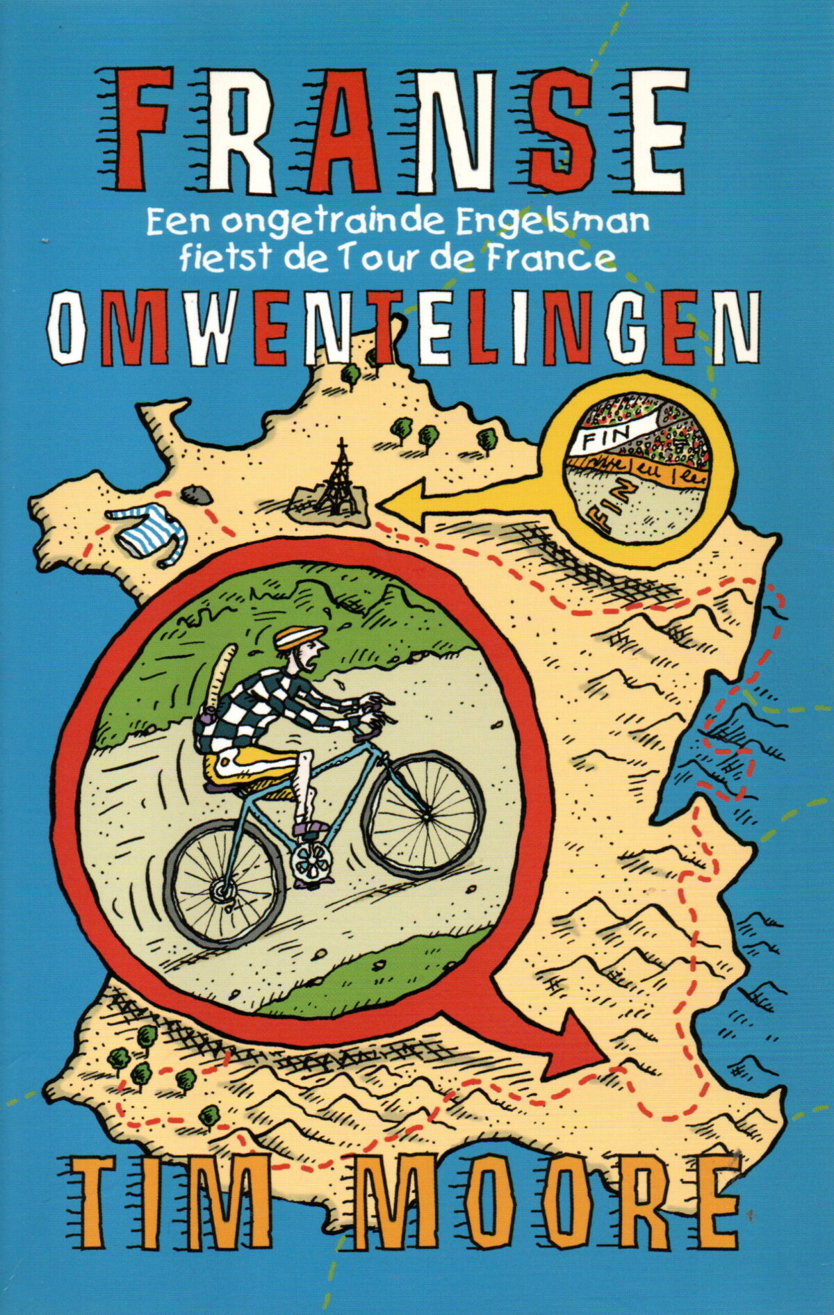 Franse omwentelingen - Een ongetrainde Engelsman fietst de Tour de France ... -