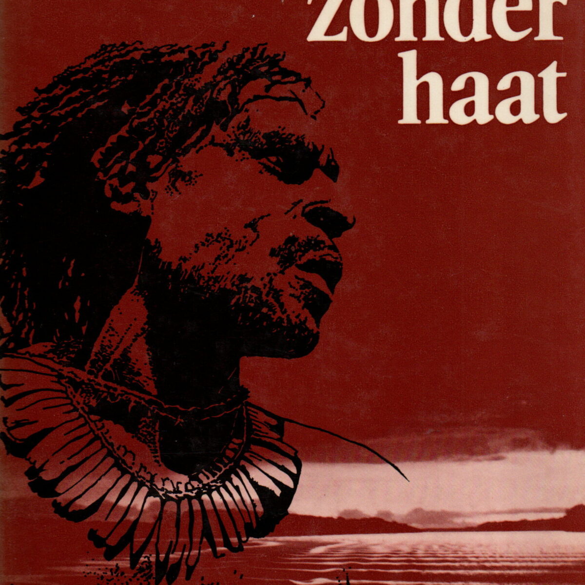 Hart zonder haat - roman -