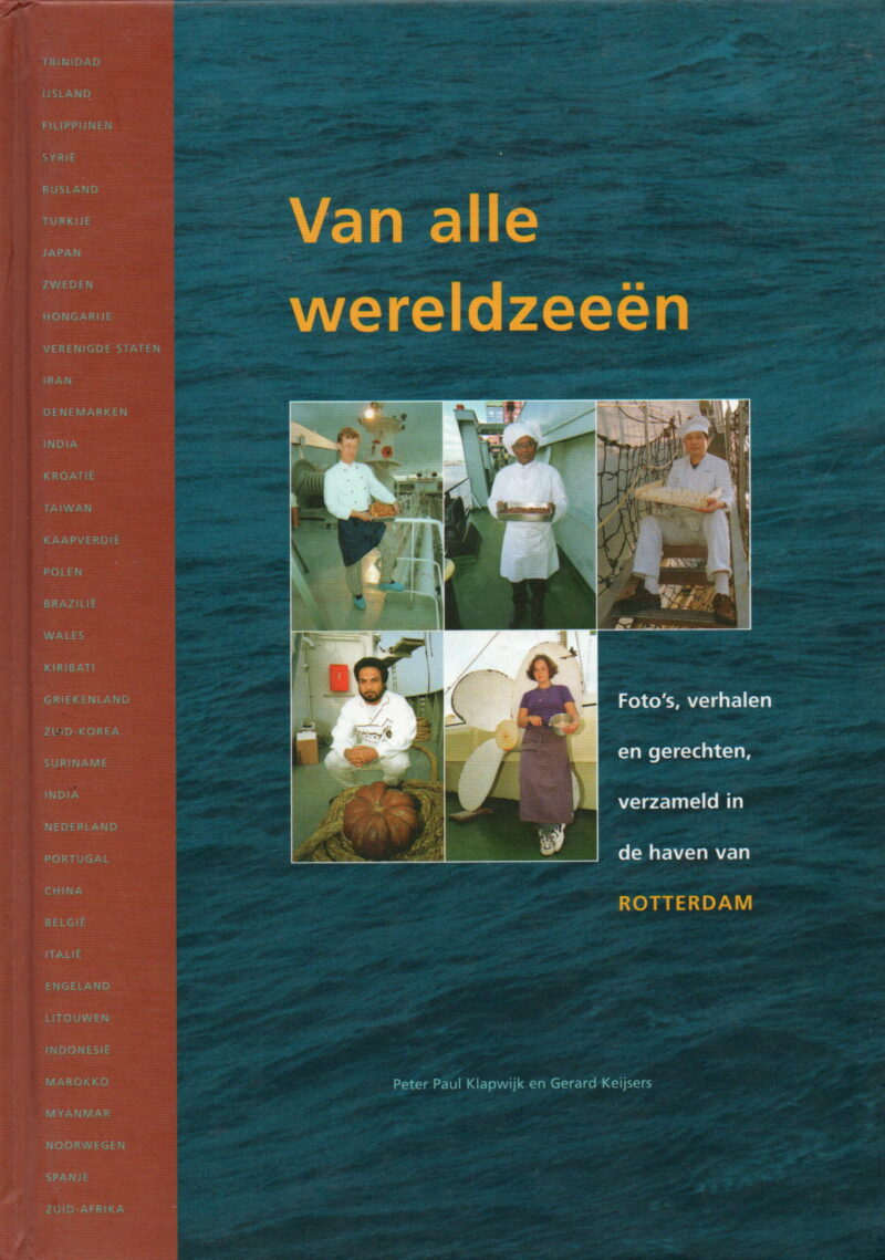Van alle wereldzeeën - Foto's, verhalen en gerechten, verzameld in de haven van Rotterdam -