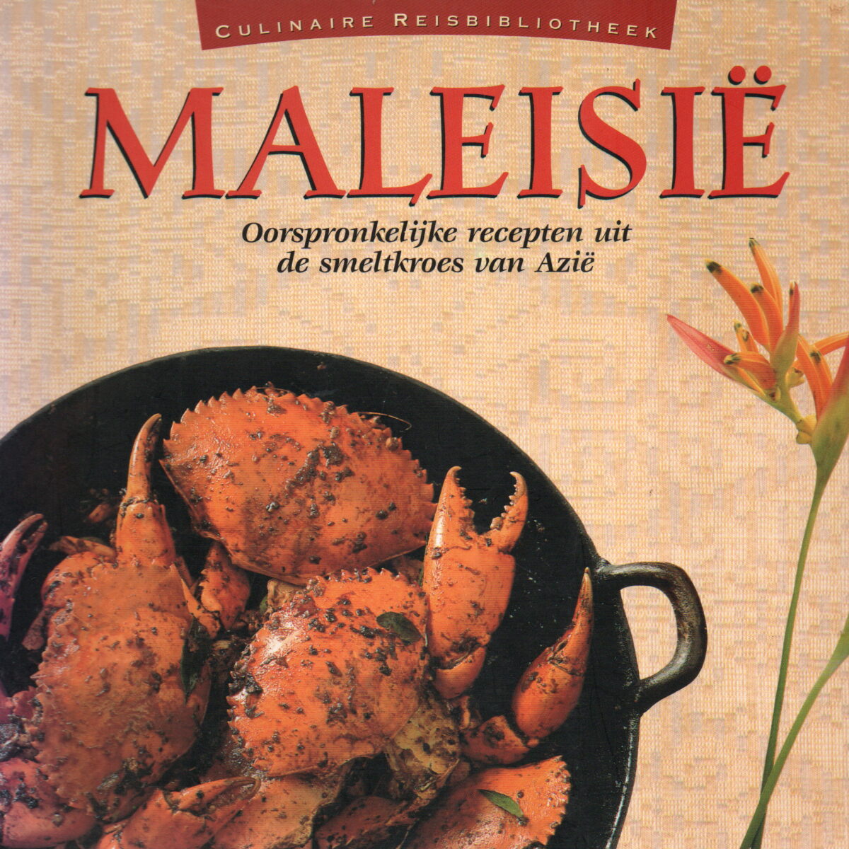 Maleisië - Oorspronkelijke recepten uit de smeltkroes van Azië -