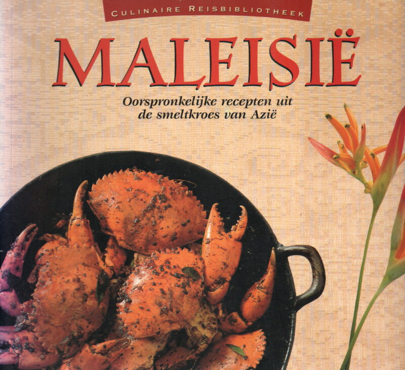 Maleisië - Oorspronkelijke recepten uit de smeltkroes van Azië -