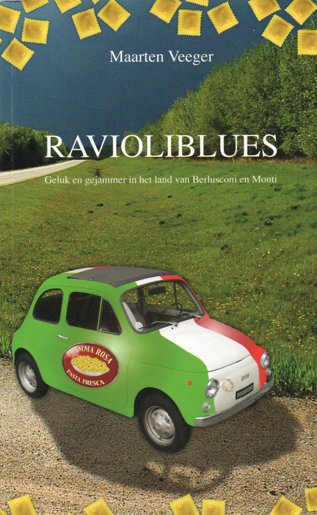Ravioli Blues - Geluk en gejammer in het land van Berlusconi en Moni -