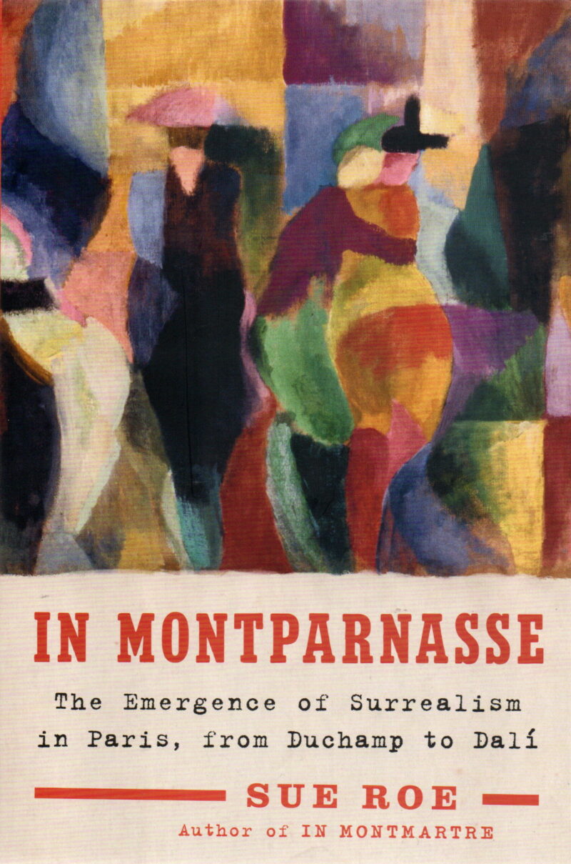 In Montparnasse - The Emergence of Surrealism in Paris, from Duchamp tot Dali -