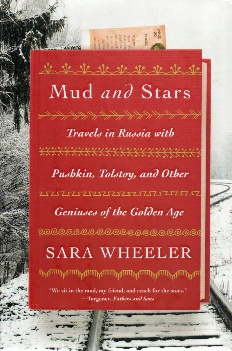 Mud and Stars - Travels in Russia with Pushkin, Tolstoy, and Other Geniuses of the Golden Age -