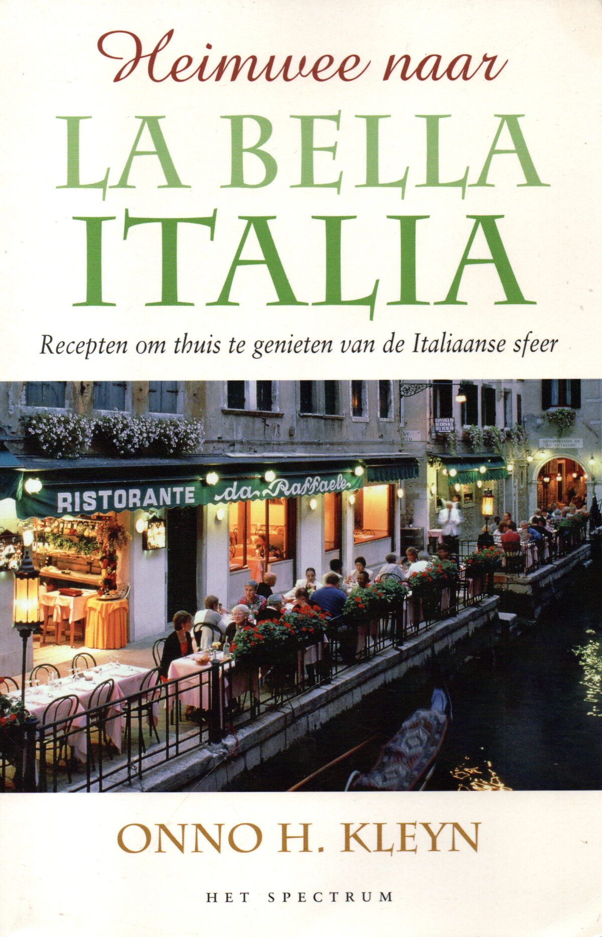 Heimwee naar La Bella Italia - Recepten om thuis te genieten van de Italiaanse sfeer -