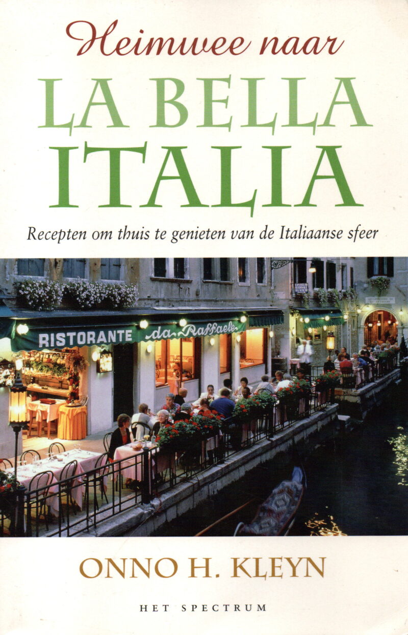 Heimwee naar La Bella Italia - Recepten om thuis te genieten van de Italiaanse sfeer -