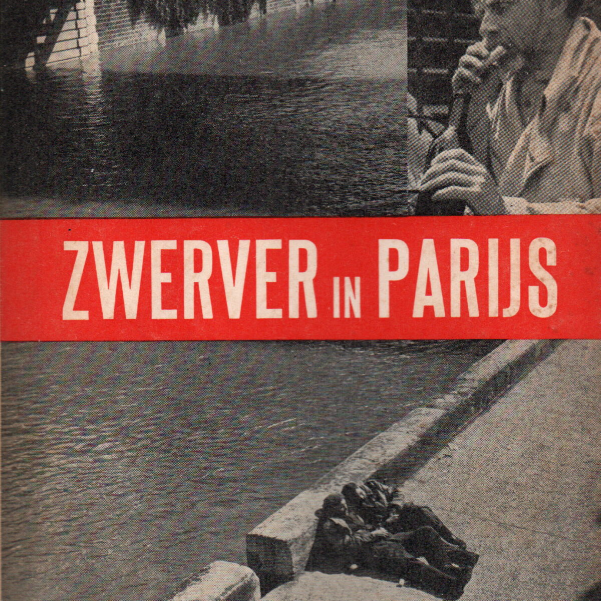 Zwerver in Parijs - Hoe ik leefde als chemineau en clochard -