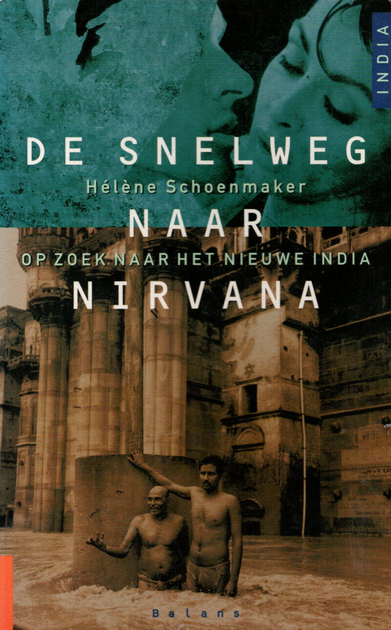 De snelweg naar Nirvana - Op zoek naar het nieuwe India -