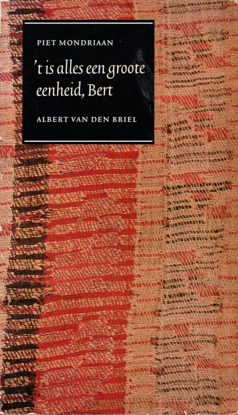 Piet Mondriaan - 't is alles een groote eenheid, Bert -