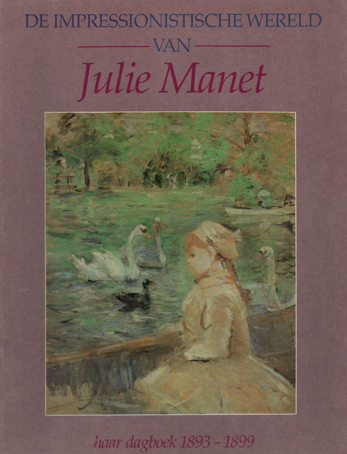 De Impressionistische wereld van Julie Manet - haar dagboek 1893-1899 -