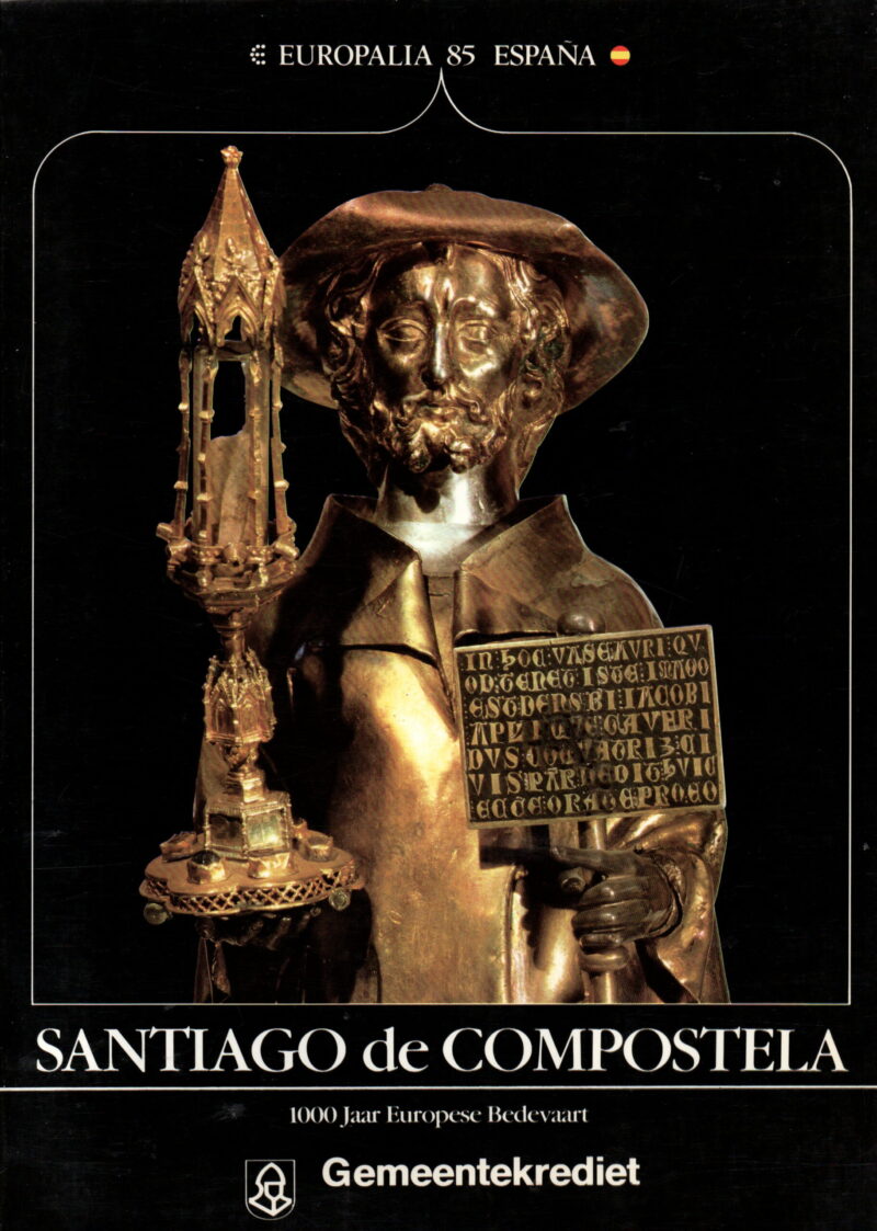 Santiago de Compostela - 1000 Jaar Europese Bedevaart -