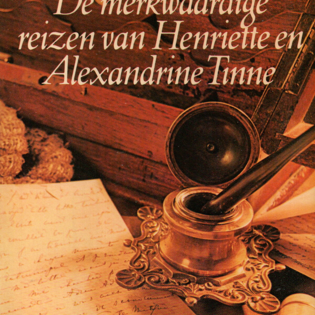 De merkwaardige reizen van Henriette en Alexandrine Tinne