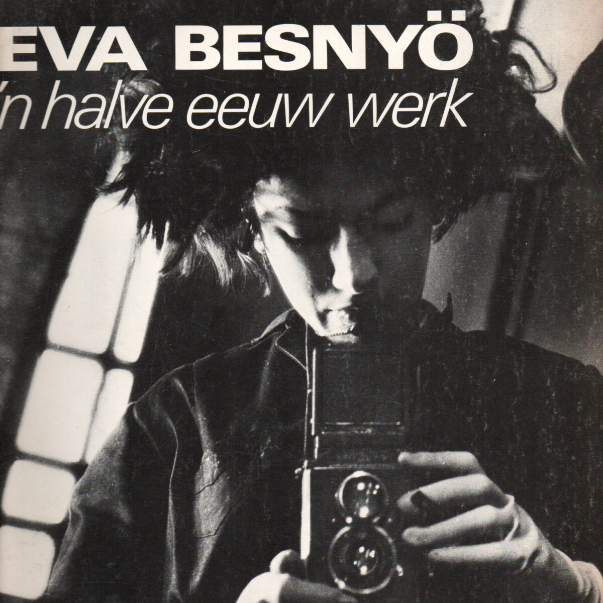 Eva Besnyö - 'n halve eeuw werk -
