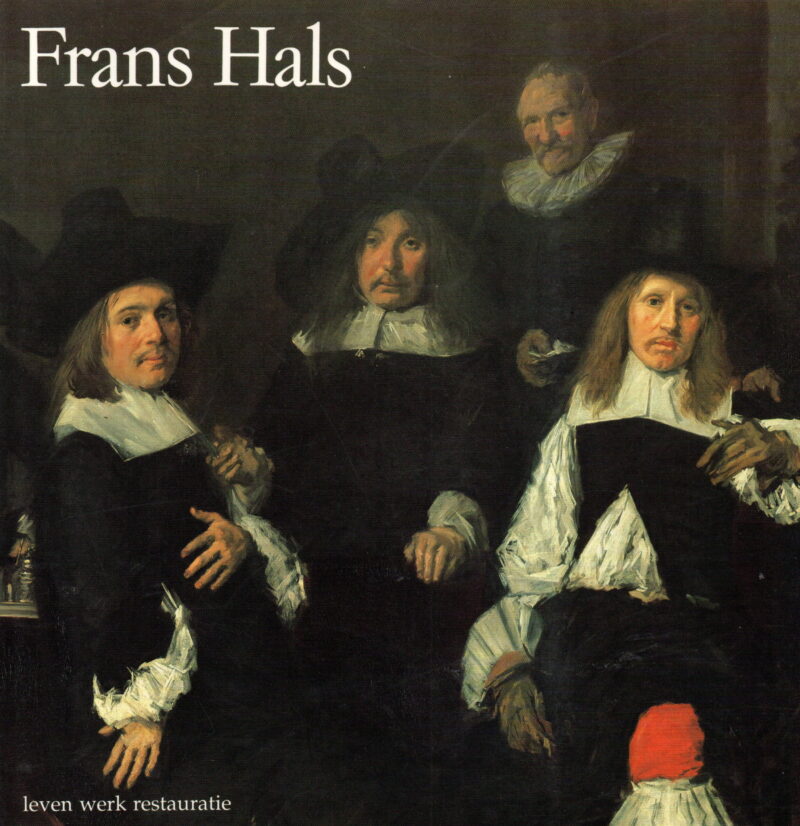 Frans Hals - leven werk restauratie -