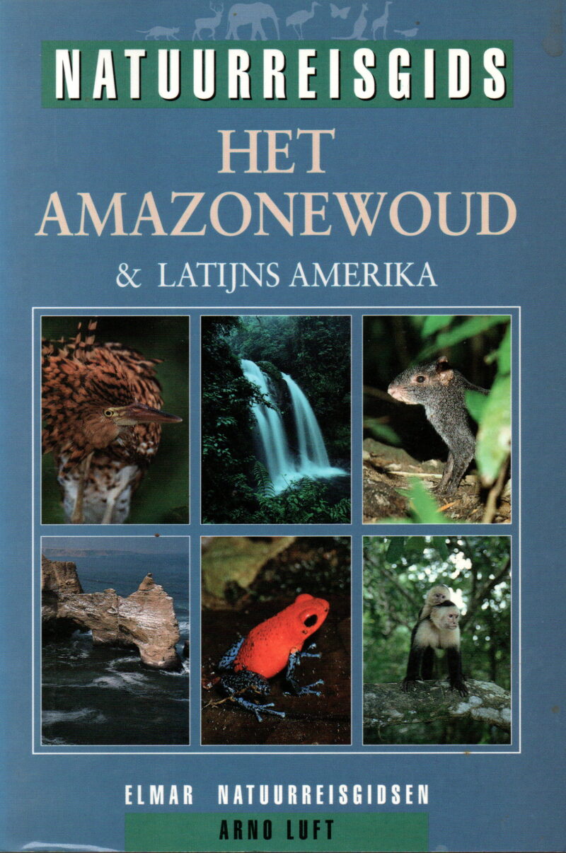 Het Amazonewoud & Latijns Amerika - Natuurreisgids -