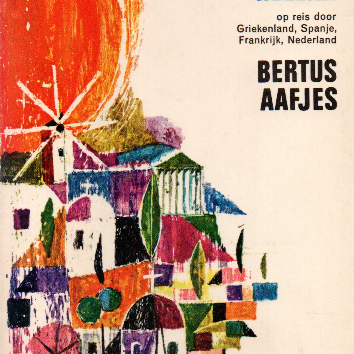 In de schone Helena - op reis door Griekenland, Spanje, Frankrijk, Nederland -