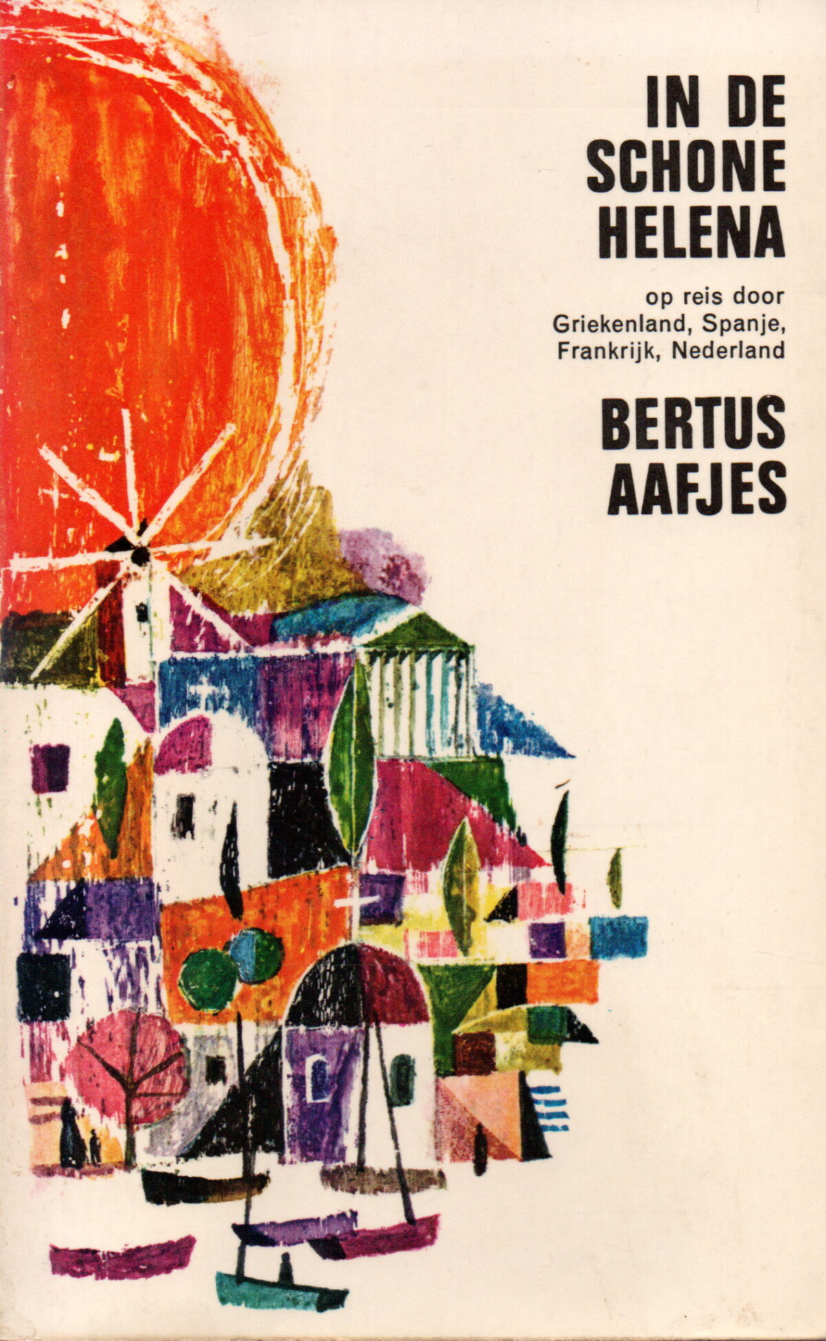 In de schone Helena - op reis door Griekenland, Spanje, Frankrijk, Nederland -