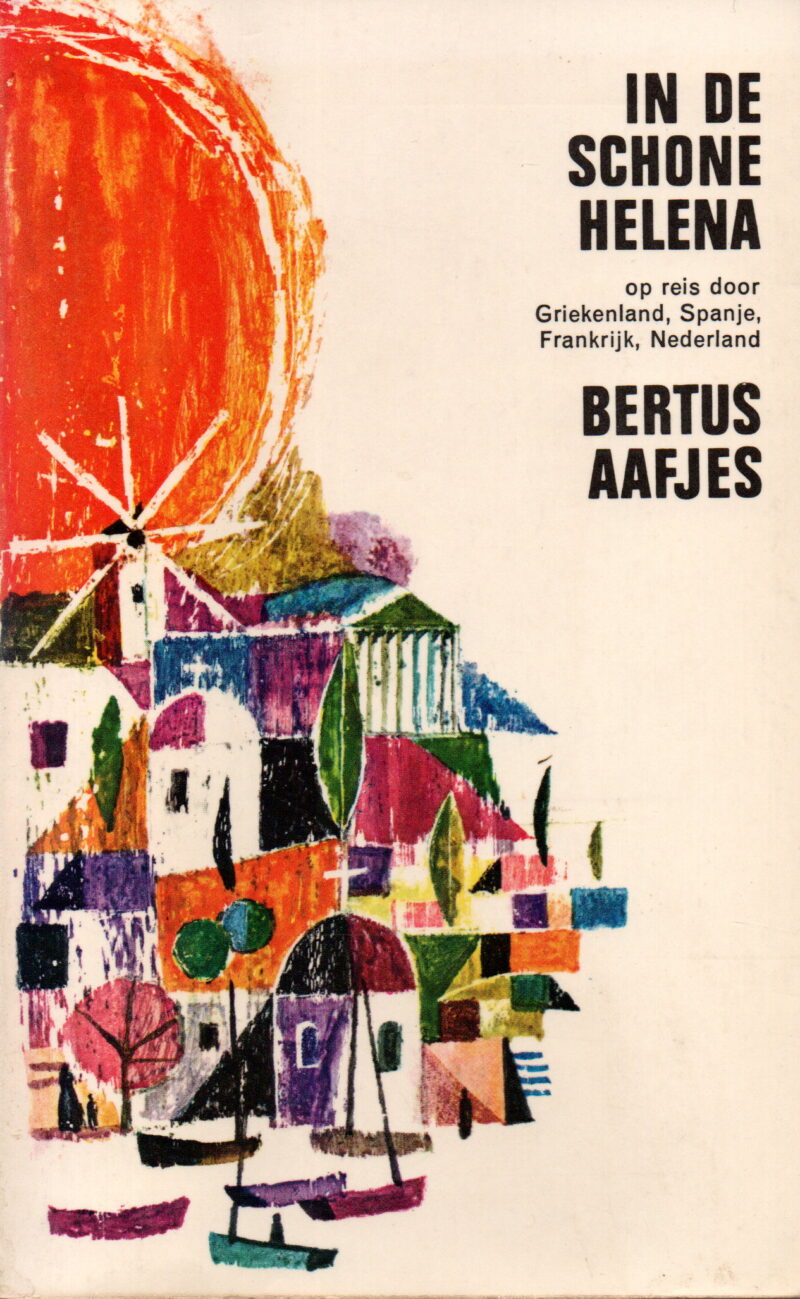 In de schone Helena - op reis door Griekenland, Spanje, Frankrijk, Nederland -