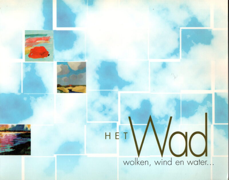 Het Wad - wolken, wind en water ... -