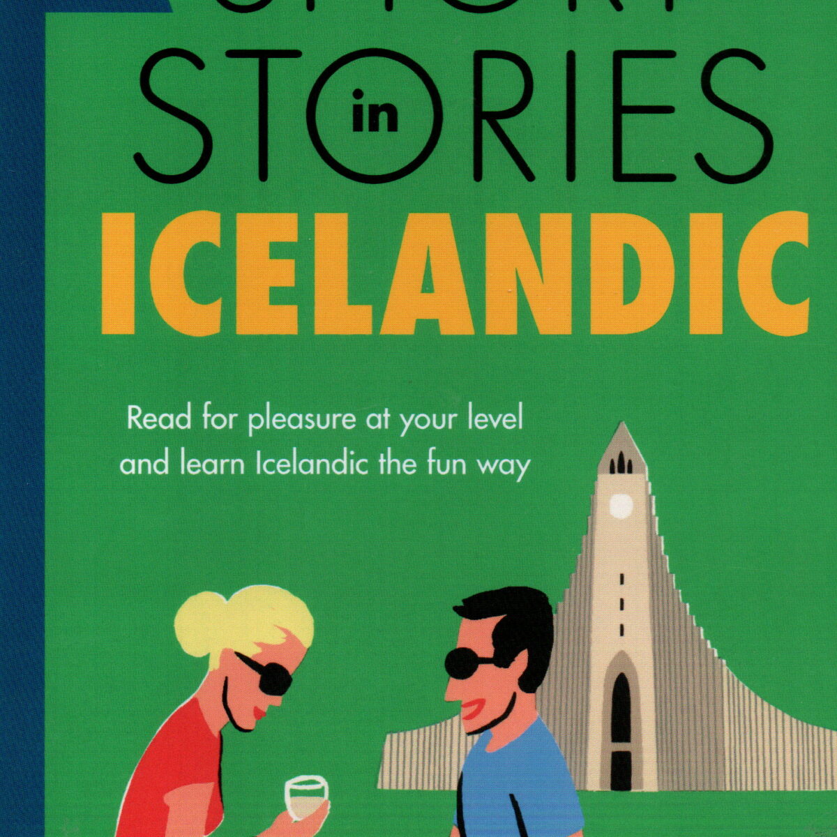 Short Stories in Icelandic - Read for pleasure at your level and learn Icelandic the fun way -