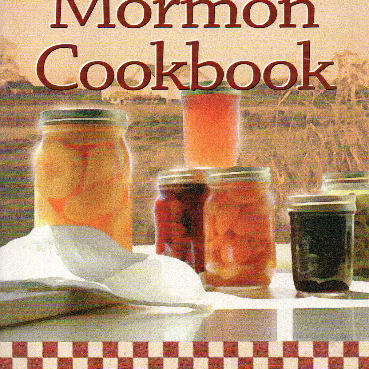 A Mormon Cookbook - Food, Facts & Friendship -