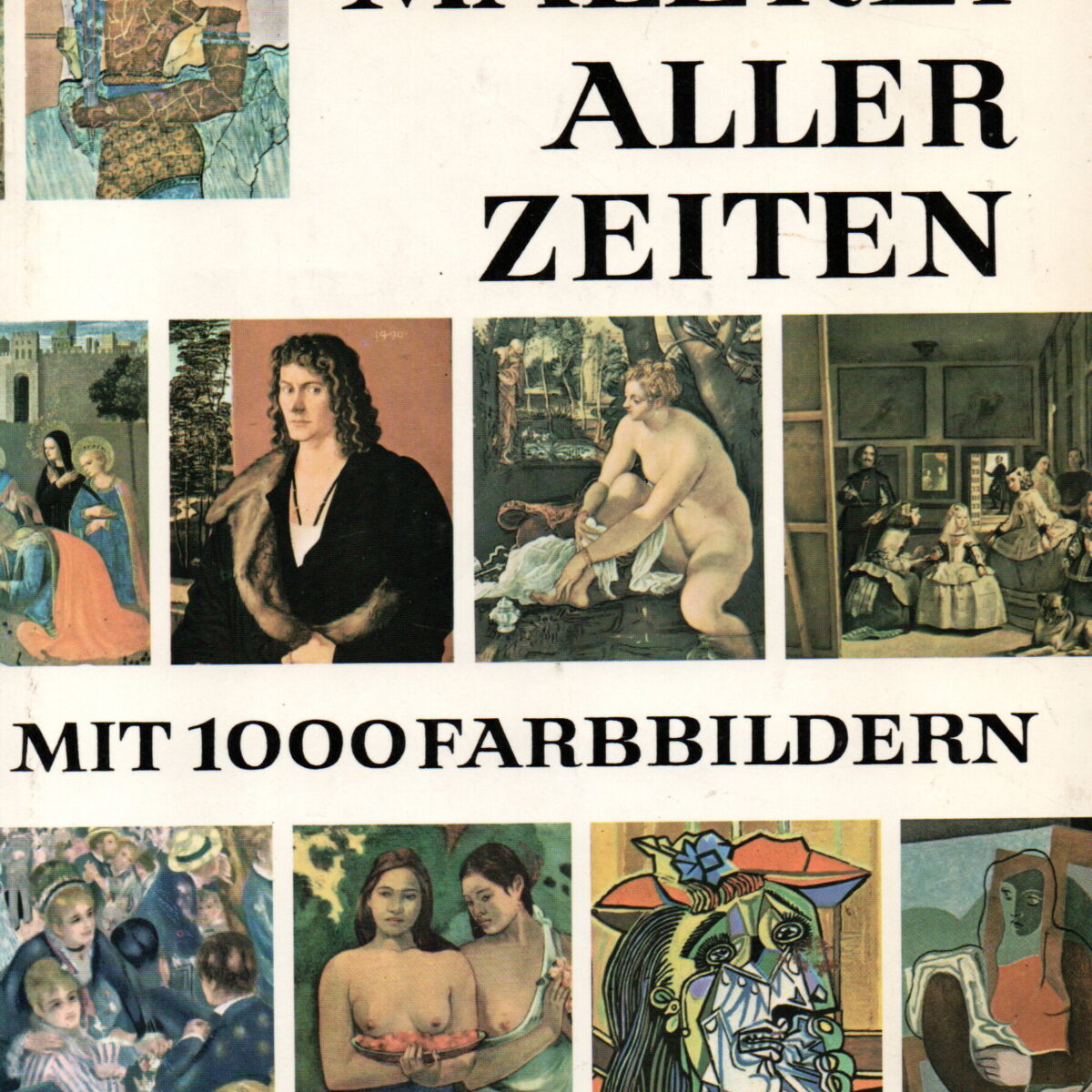 Die Malerei aller Zeiten - mit 1000 farbbildern - Von der Höhlenmalerei bis zur Moderne -