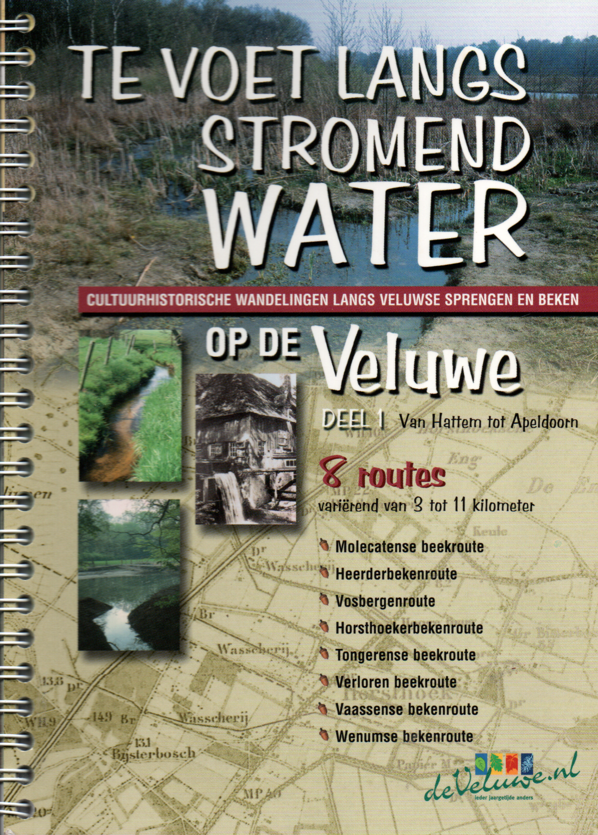 Te voet langs stromend water op de Veluwe - Deel 1: Van Hattem tot Apeldoorn + Deel 2: Van Apeldoorn tot Arnhem -