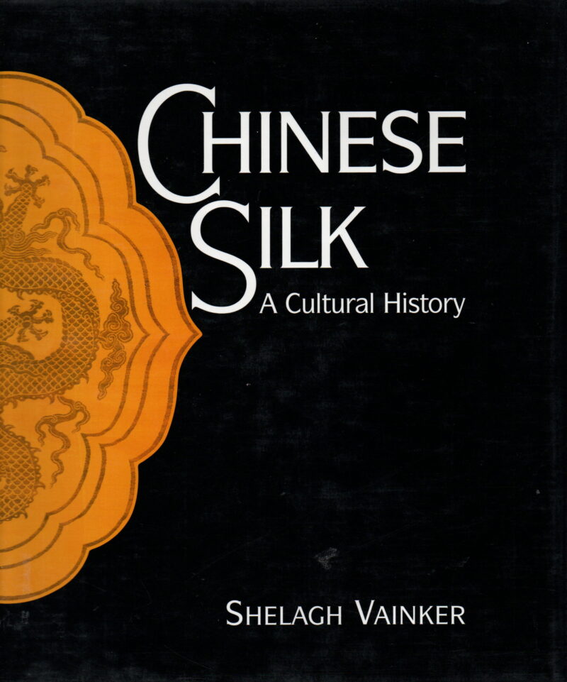 Chinese Silk - A Cultural History -
