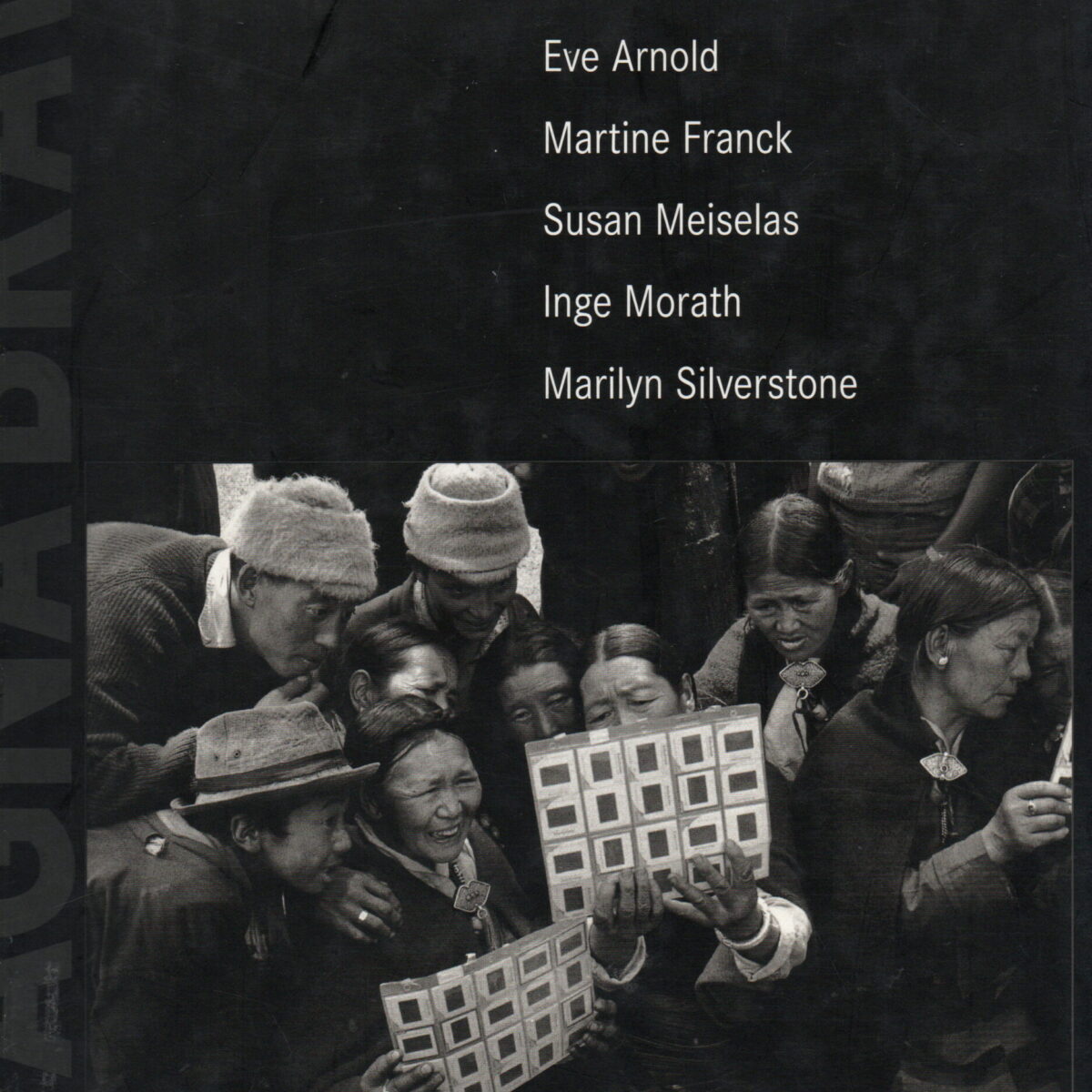 Magnum Brava -Magnum's Women Photographers - Eve Arnold, Martine Franck, Susan Meiselas, Inge Morath, Marilyn Silverstone -