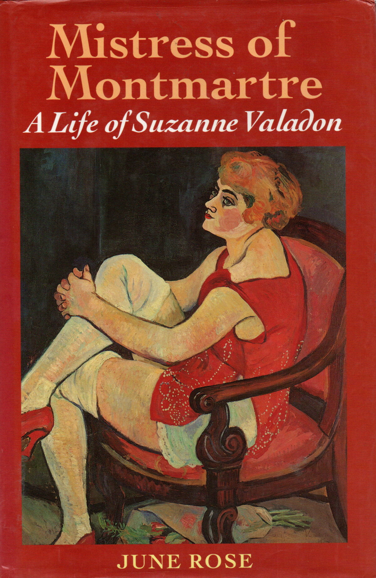 Mistress of Montmartre - A Life of Suzanne Valadon -