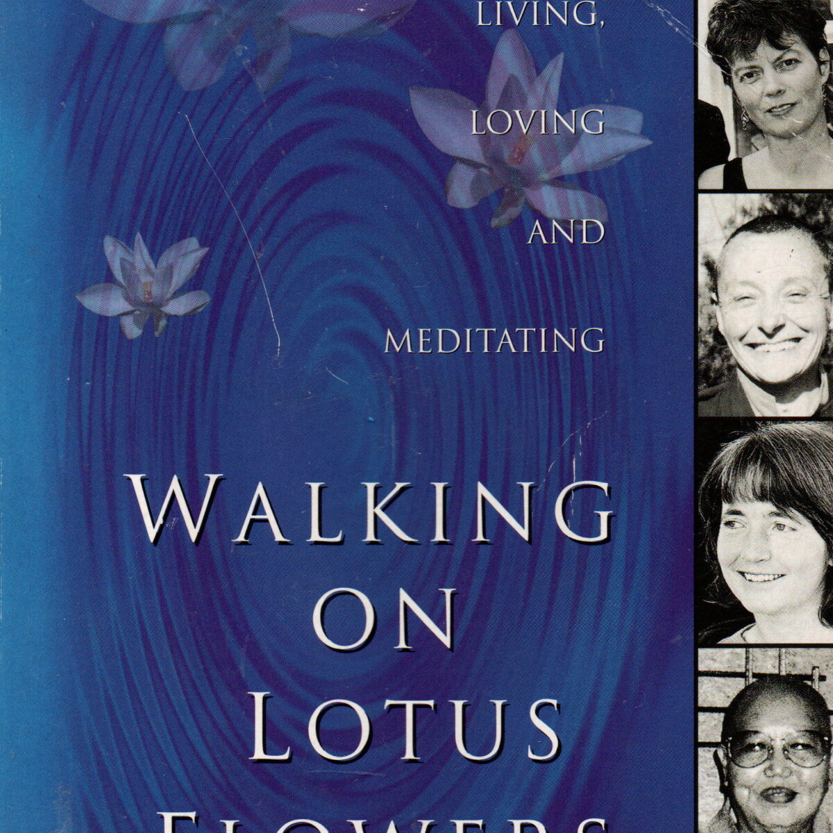 Walking on lotus flowers - Buddhist women living, loving and meditating -
