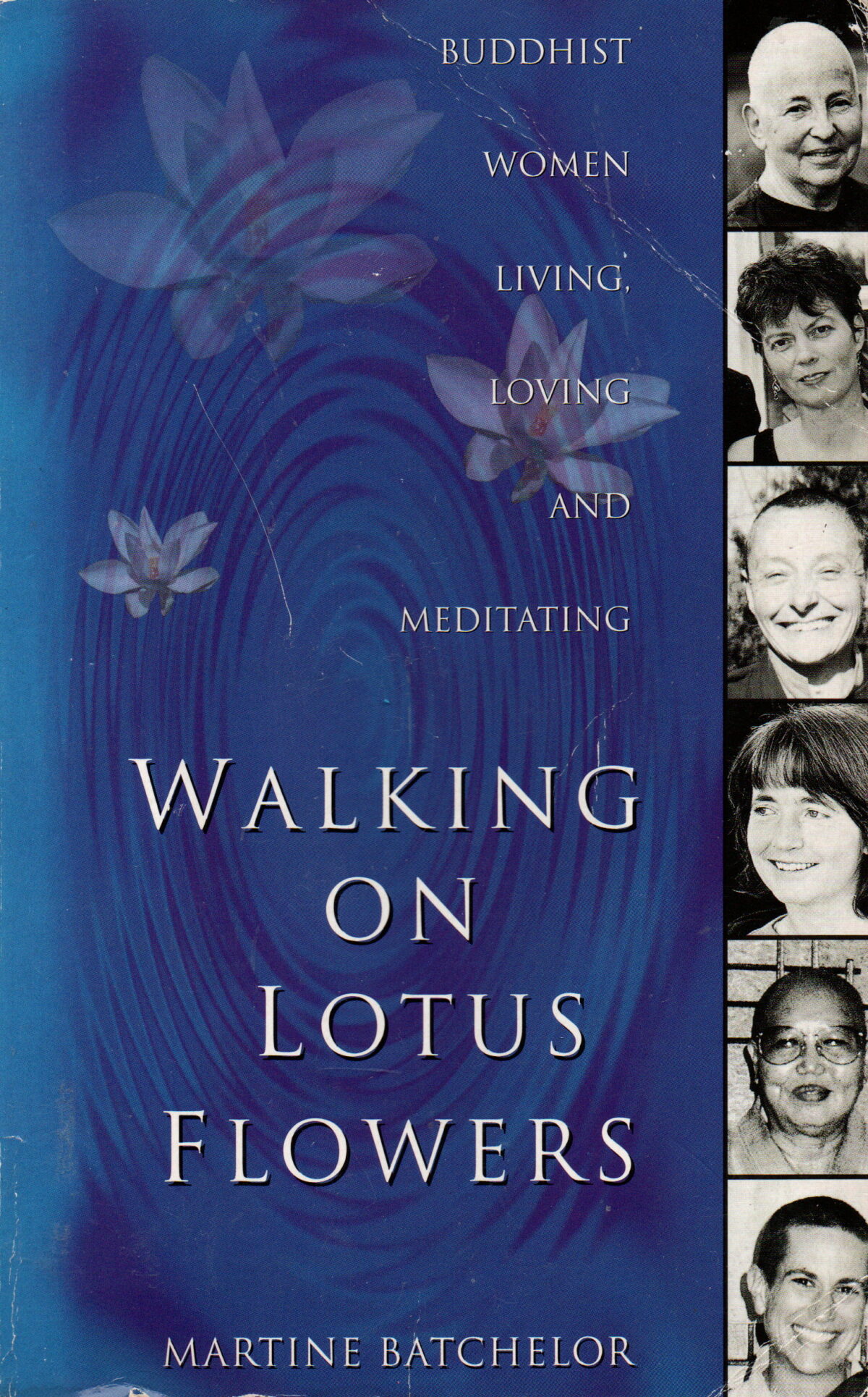 Walking on lotus flowers - Buddhist women living, loving and meditating -