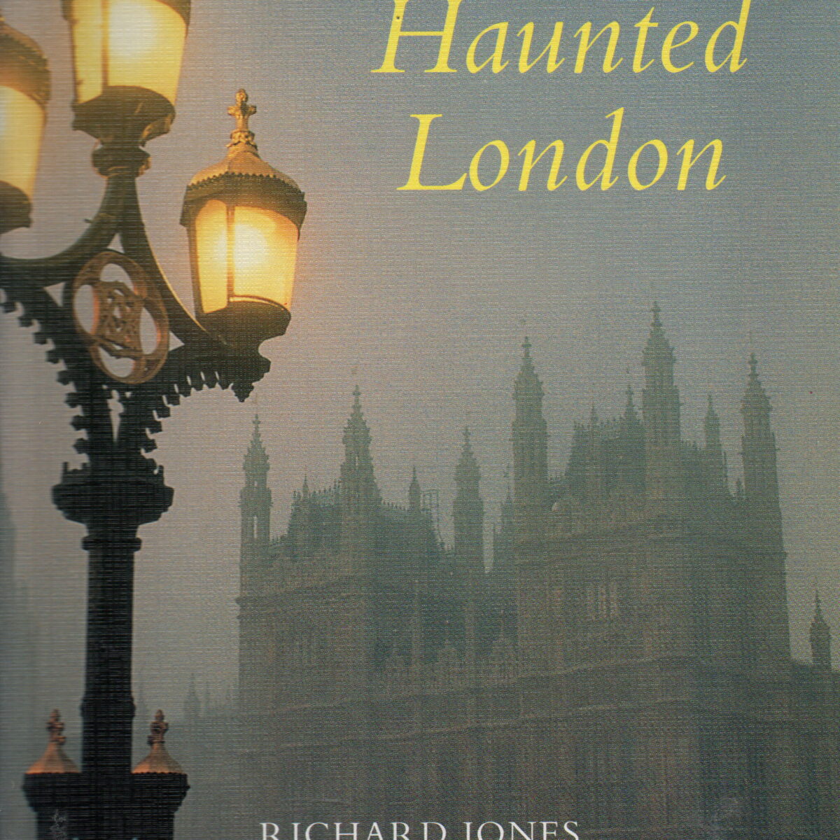 Walking Haunted London - 25 original walks exploring London's ghostly past -