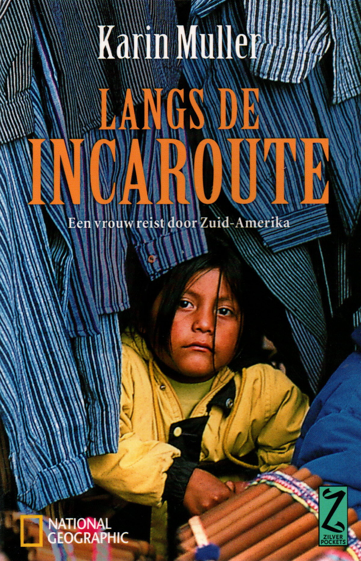 Langs de Incaroute - Een vrouw reist door Zuid-Amerika -