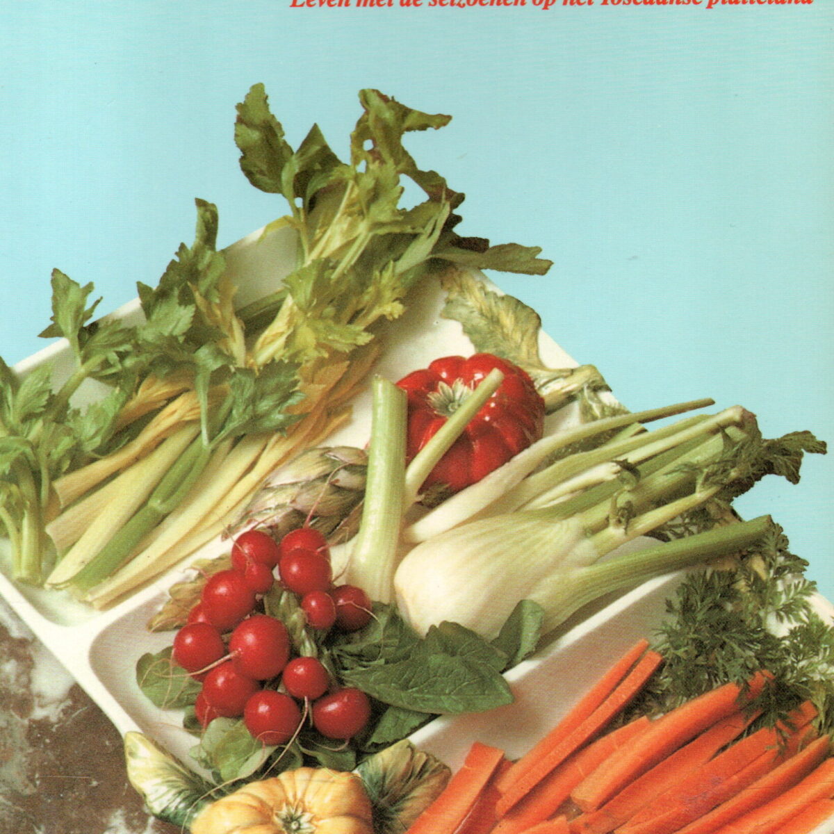 De boerenkeuken van Toscane - Leven met de seizoenen op het Toscaanse platteland -