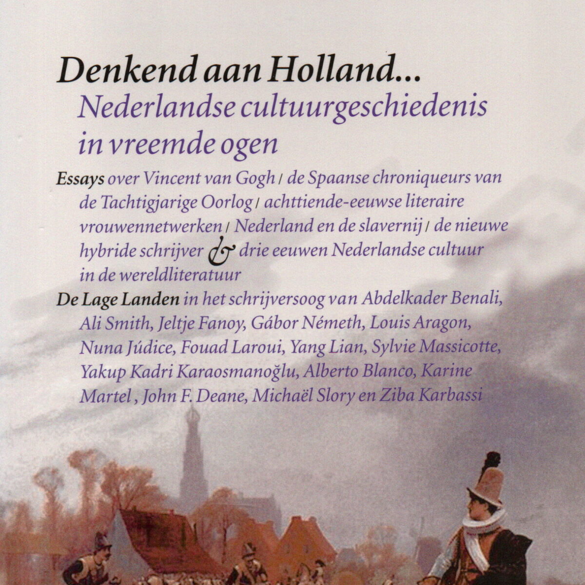 Denkend aan Holland ... Nederlandse cultuurgeschiedenis in vreemde ogen
