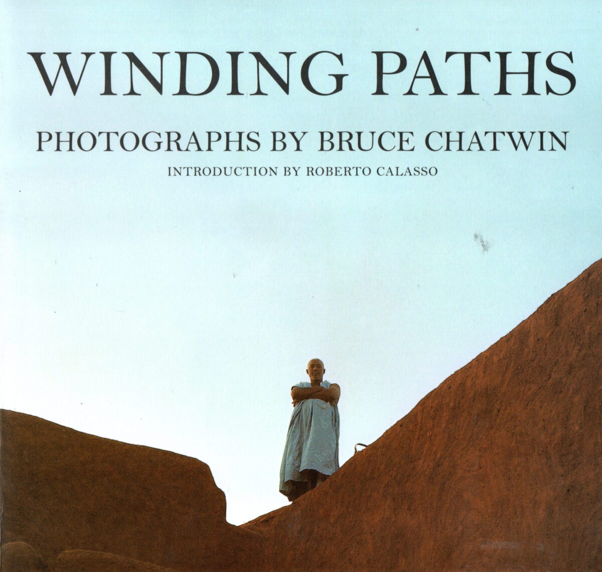 Winding Paths - Photographs by Bruce Chatwin -