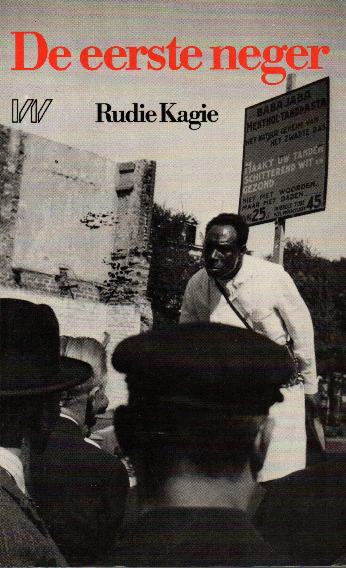 De eerste neger - Herinneringen aan de komst van een nieuwe bevolkingsgroep -